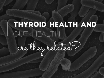 thyroid Health and gut health are they related