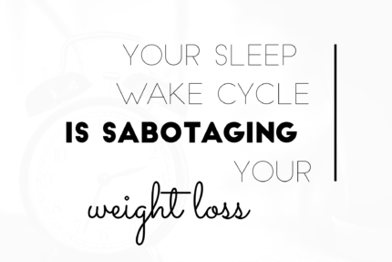 Is your sleep wake cycle preventing your weight loss? Find out here.