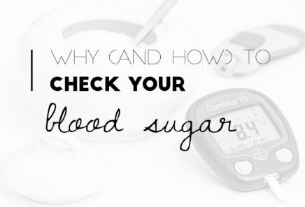 Why and how you should check your blood sugar